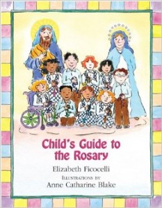 Child's Guide to the Rosary by Elizabeth Ficocelli