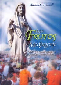 The Fruits of Medjugorje - Spanish Translation by Elizabeth Ficocelli